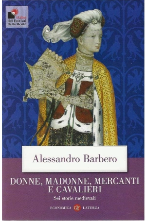 donne-madonne-mercanti donne, madonne, mercanti e cavalieri